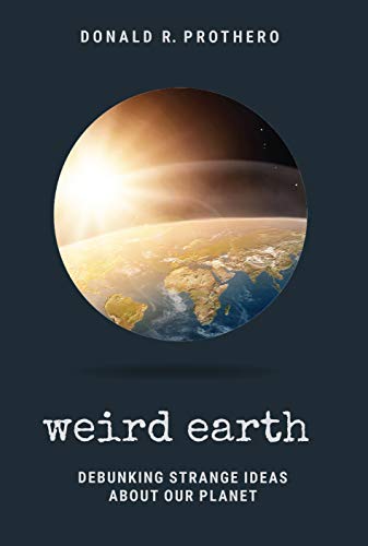 Imagen de archivo de Weird Earth: Debunking Strange Ideas about Our Planet a la venta por ThriftBooks-Atlanta