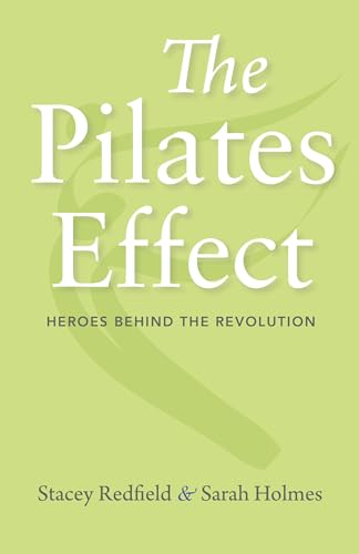 Beispielbild fr The Pilates Effect: The Heroes Behind the Revolution zum Verkauf von Reuseabook