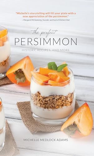 Stock image for The Perfect Persimmon: History, Recipes, and More for sale by ThriftBooks-Atlanta