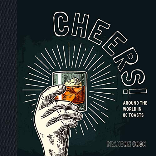 9781684351459: Cheers!: Around the World in 80 Toasts