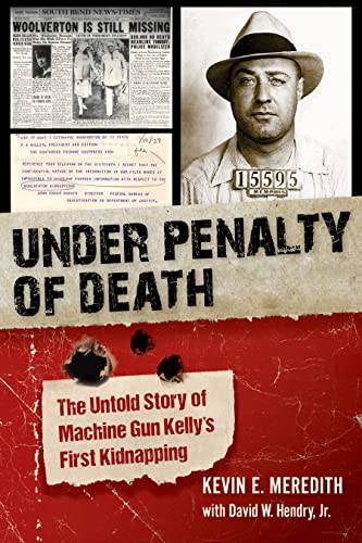 Beispielbild fr Under Penalty of Death: The Untold Story of Machine Gun Kelly's First Kidnapping zum Verkauf von Irish Booksellers