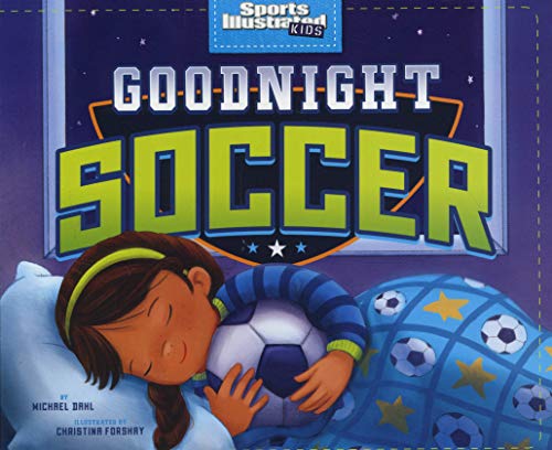 9781684362318: Goodnight Soccer (Sports Illustrated Kids Bedtime Books)