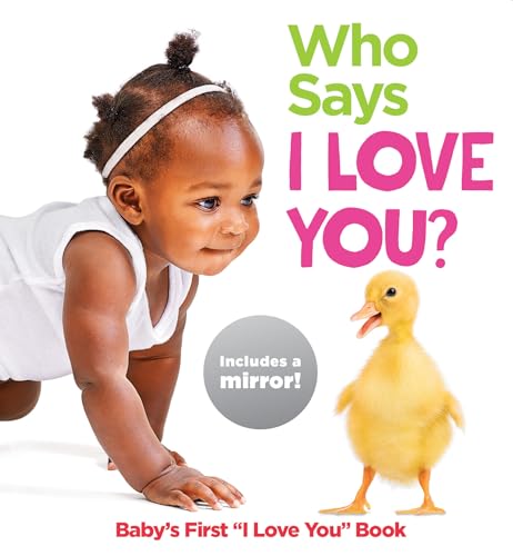 Stock image for Who Says I Love You?: Baby's First "I Love You" Book (HighlightsT Baby Mirror Board Books) for sale by SecondSale