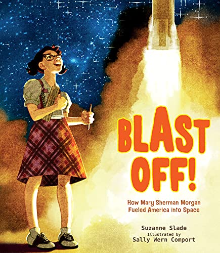Beispielbild fr Blast Off!: How Mary Sherman Morgan Fueled America into Space zum Verkauf von BooksRun