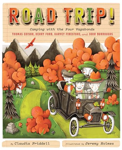 Beispielbild fr Road Trip!: Camping with the Four Vagabonds: Thomas Edison, Henry Ford, Harvey Firestone, and John Burroughs zum Verkauf von HPB-Diamond