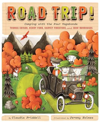 Stock image for Road Trip!: Camping with the Four Vagabonds: Thomas Edison, Henry Ford, Harvey Firestone, and John Burroughs for sale by HPB-Movies