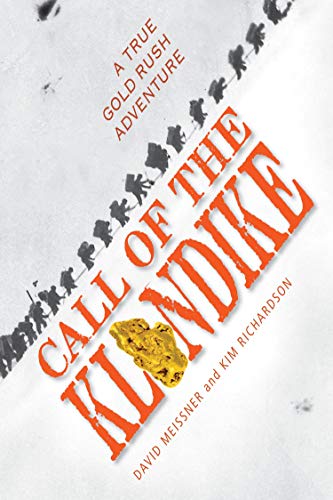 9781684376162: Call of the Klondike: A True Gold Rush Adventure