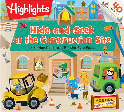 Stock image for Hide-and-Seek at the Construction Site: A Hidden Pictures Lift-the-Flap Board Book, Interactive Seek-and-Find Construction Truck Book for Toddlers and Preschoolers (Highlights Lift-the-Flap Books) for sale by ZBK Books