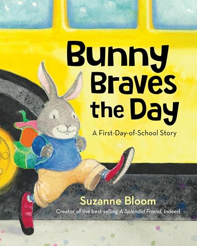 Beispielbild fr Bunny Braves the Day : A First-Day-Of-School Story zum Verkauf von Better World Books