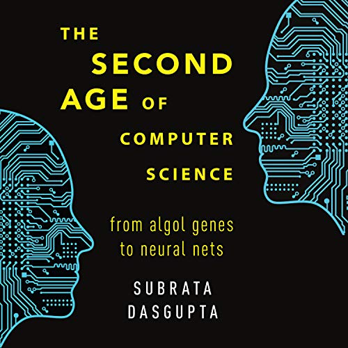 Imagen de archivo de The Second Age of Computer Science: From ALGOL Genes to Neural Nets a la venta por Buchpark