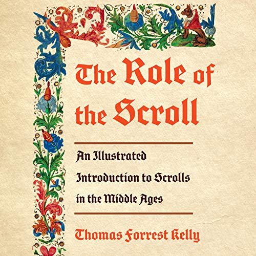 Beispielbild fr The Role of the Scroll: An Illustrated Introduction to Scrolls in the Middle Ages zum Verkauf von Revaluation Books