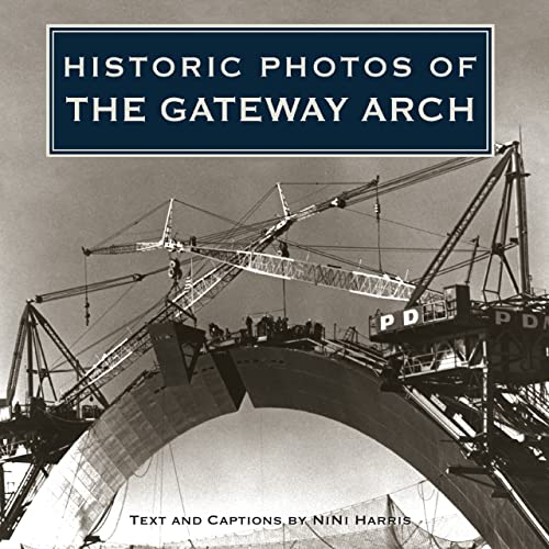 9781684420704: Historic Photos of the Gateway Arch