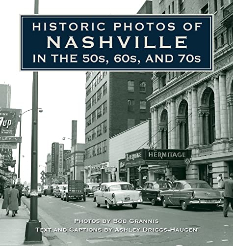 9781684420933: Historic Photos of Nashville in the 50s, 60s, and 70s
