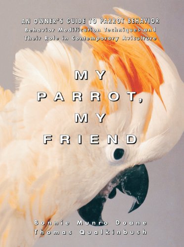 Beispielbild fr My Parrot, My Friend: An Owner's Guide to Parrot Behavior zum Verkauf von Half Price Books Inc.