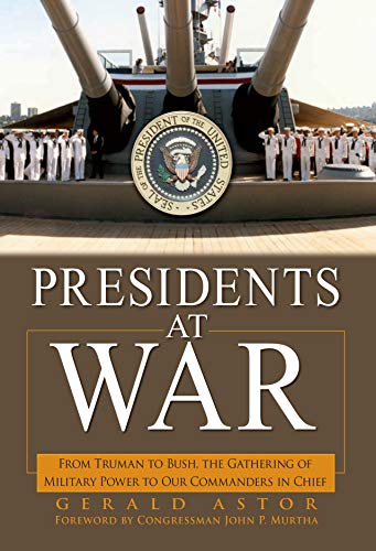 Imagen de archivo de Presidents at War: From Truman to Bush, The Gathering of Military Powers To Our Commanders in Chief a la venta por BooksRun