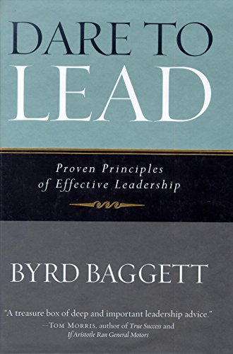 Stock image for Dare to Lead: Proven Principles of Effective Leadership for sale by GF Books, Inc.