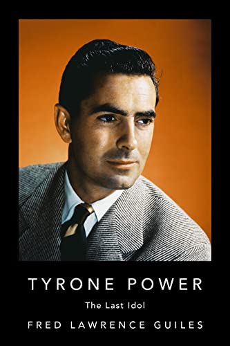 Beispielbild fr Tyrone Power: The Last Idol (Fred Lawrence Guiles Old Hollywood Collection) zum Verkauf von WorldofBooks