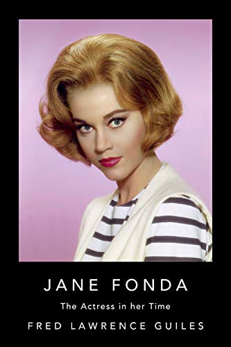 9781684424719: Jane Fonda: The Actress in Her Time (Fred Lawrence Guiles Hollywood Collection)