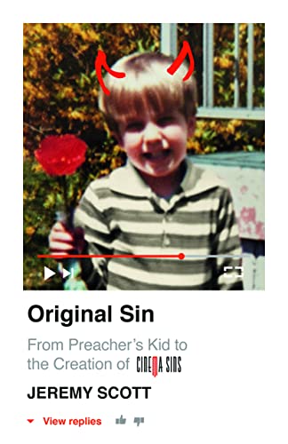 Imagen de archivo de Original Sin: From Preachers Kid to the Creation of CinemaSins (and 3.5 billion+ views) a la venta por Zoom Books Company