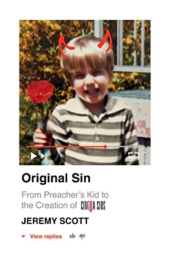 Imagen de archivo de Original Sin: From Preacher?s Kid to the Creation of CinemaSins (and 3.5 billion+ views) a la venta por Books Unplugged