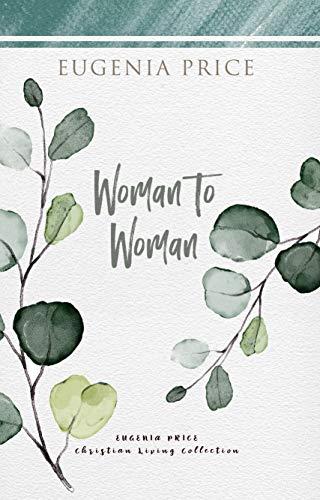 9781684425747: Woman to Woman (The Eugenia Price Christian Living Collection)