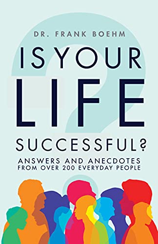 Beispielbild fr Is Your Life Successful? : Answers and Anecdotes from over 200 Everyday People zum Verkauf von Better World Books