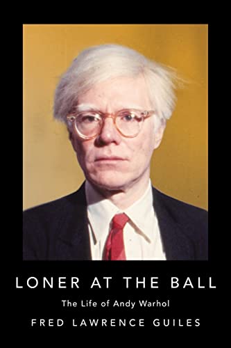 Stock image for Loner at the Ball: The Life of Andy Warhol (Fred Lawrence Guiles Old Hollywood Collection) for sale by Goodwill Books