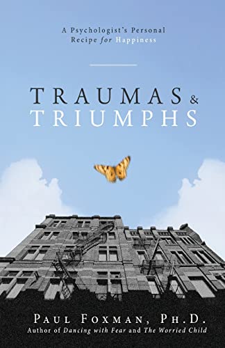 Stock image for Traumas and Triumphs: A Psychologist's Personal Recipe for Happiness for sale by ThriftBooks-Atlanta