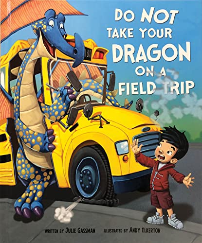 Stock image for Do Not Take Your Dragon on a Field Trip for sale by SecondSale