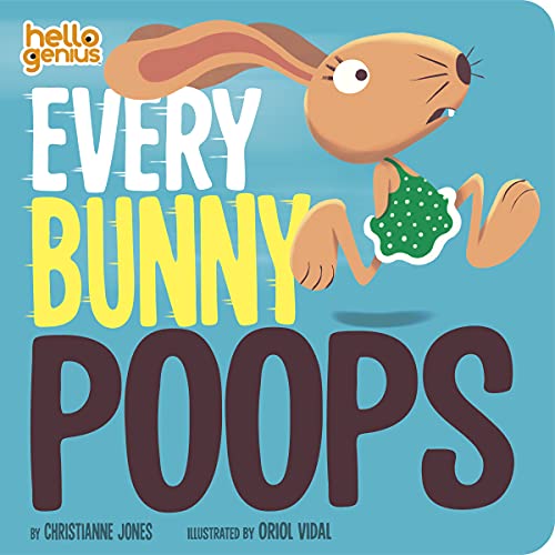 Stock image for Every Bunny Poops (Hello Genius) for sale by Dream Books Co.