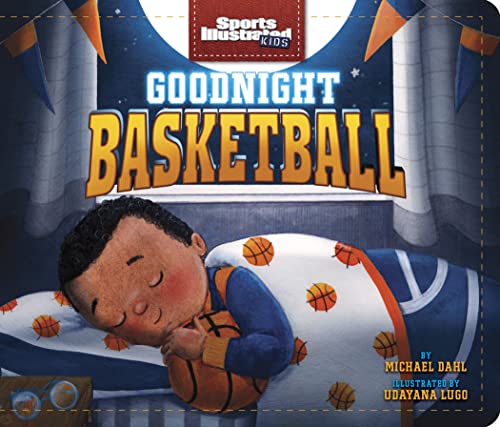 Stock image for Goodnight Basketball (Sports Illustrated Kids Bedtime Books) for sale by Decluttr