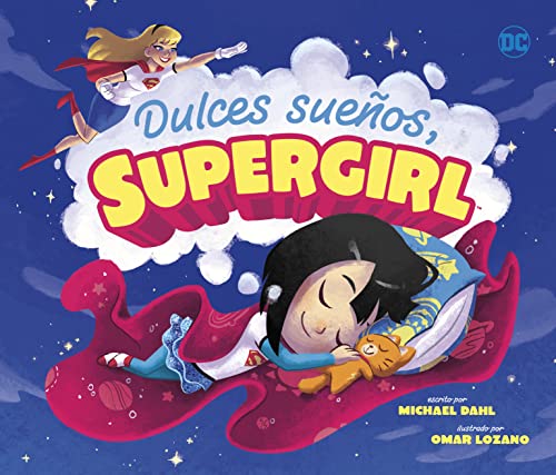 Imagen de archivo de Dulces sueos, Supergirl/ Sweet Dreams, Supergirl (Superhroes de DC/ DC Super Heroes) (Spanish Edition) (Superhroes de DC / DC Super Heroes) (Superhroes de DC/ DC Super Heroes) a la venta por GF Books, Inc.