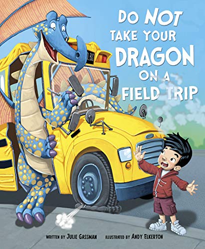 Stock image for Do Not Take Your Dragon on a Field Trip for sale by Red's Corner LLC