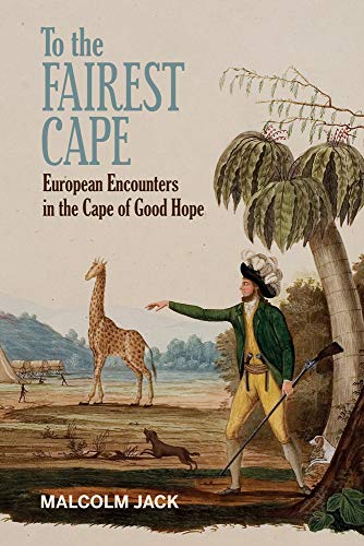 Stock image for To the Fairest Cape: European Encounters in the Cape of Good Hope for sale by WorldofBooks