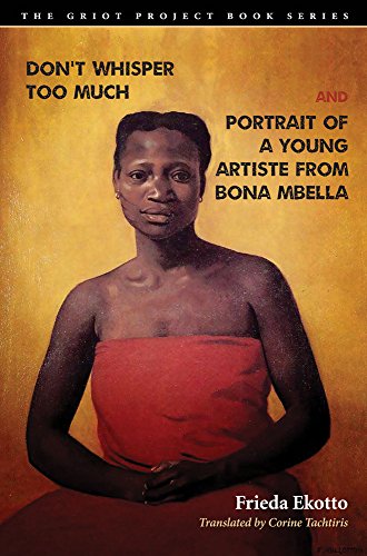 Beispielbild fr Don't Whisper Too Much and Portrait of a Young Artiste from Bona Mbella (Griot Project) zum Verkauf von Buchmarie