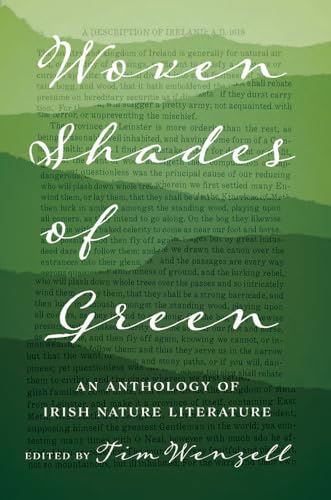 Beispielbild fr Woven Shades of Green: An Anthology of Irish Nature Literature zum Verkauf von St Vincent de Paul of Lane County