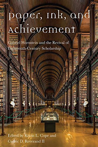 Beispielbild fr Paper, Ink, and Achievement: Gabriel Hornstein and the Revival of Eighteenth-Century Scholarship zum Verkauf von Buchpark