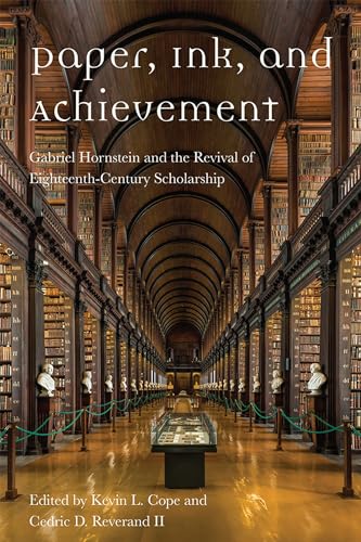 Beispielbild fr Paper, Ink, and Achievement: Gabriel Hornstein and the Revival of Eighteenth-Century Scholarship zum Verkauf von Buchpark