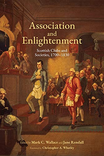 Stock image for Association and Enlightenment: Scottish Clubs and Societies, 1700-1830 (Studies in Eighteenth-Century Scotland) for sale by WorldofBooks
