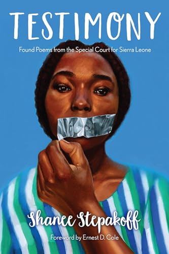 Stock image for Testimony: Found Poems from the Special Court for Sierra Leone (The Griot Project Book Series) for sale by Goodwill Books