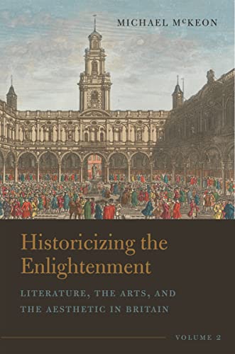 Stock image for Historicizing the Enlightenment. Volume 2 Literature, the Arts, and the Aesthetic in Britain for sale by Blackwell's