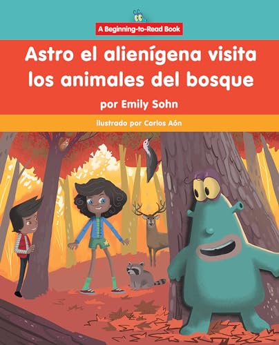 Stock image for Astro El Aliengena Visita Los Animales del Bosque (Astro the Alien Visits Forest Animals) for sale by Half Price Books Inc.