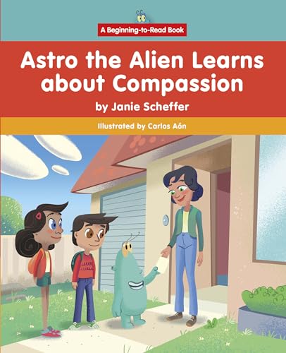 Stock image for Astro the Alien Learns about Compassion for sale by Housing Works Online Bookstore