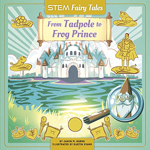 Stock image for From Tadpole to Frog Prince (STEM Fairy Tales) for sale by Housing Works Online Bookstore