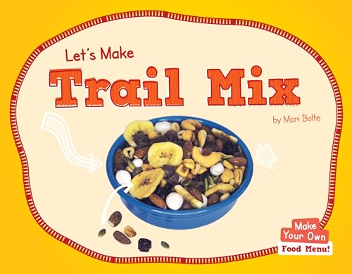 Stock image for Let's Make Trail Mix for sale by Housing Works Online Bookstore