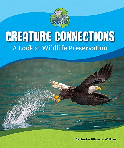 Stock image for Creature Connections: A Look at Wildlife Preservation for sale by ThriftBooks-Dallas