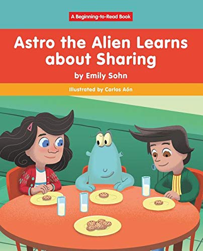 Stock image for Astro the Alien Learns about Sharing for sale by Housing Works Online Bookstore