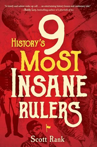 Beispielbild fr History's 9 Most Insane Rulers zum Verkauf von Better World Books