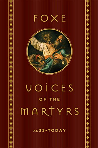 Stock image for Foxe: Voices of the Martyrs: AD33 - Today for sale by SecondSale