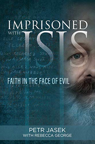 Stock image for Imprisoned with ISIS: Faith in the Face of Evil for sale by Your Online Bookstore